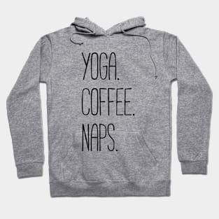 YOGA. COFFEE. NAPS. Hoodie